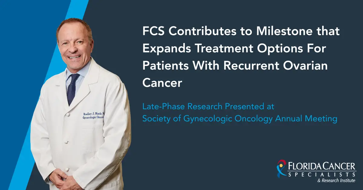 Florida Cancer Specialists & Research Institute Contributes to Milestone that Expands Treatment Options For Patients With Recurrent Ovarian Cancer
