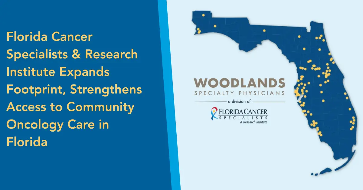 FCS expands access to community oncology care in the Florida Panhandle by welcoming Woodlands Specialty Physicians in Pensacola.