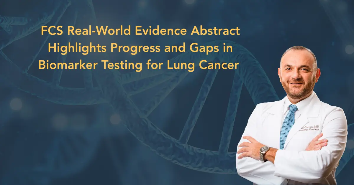 FCS physician co-authors MYLUNG study findings highlighting advances and ongoing gaps in biomarker testing for lung cancer care.