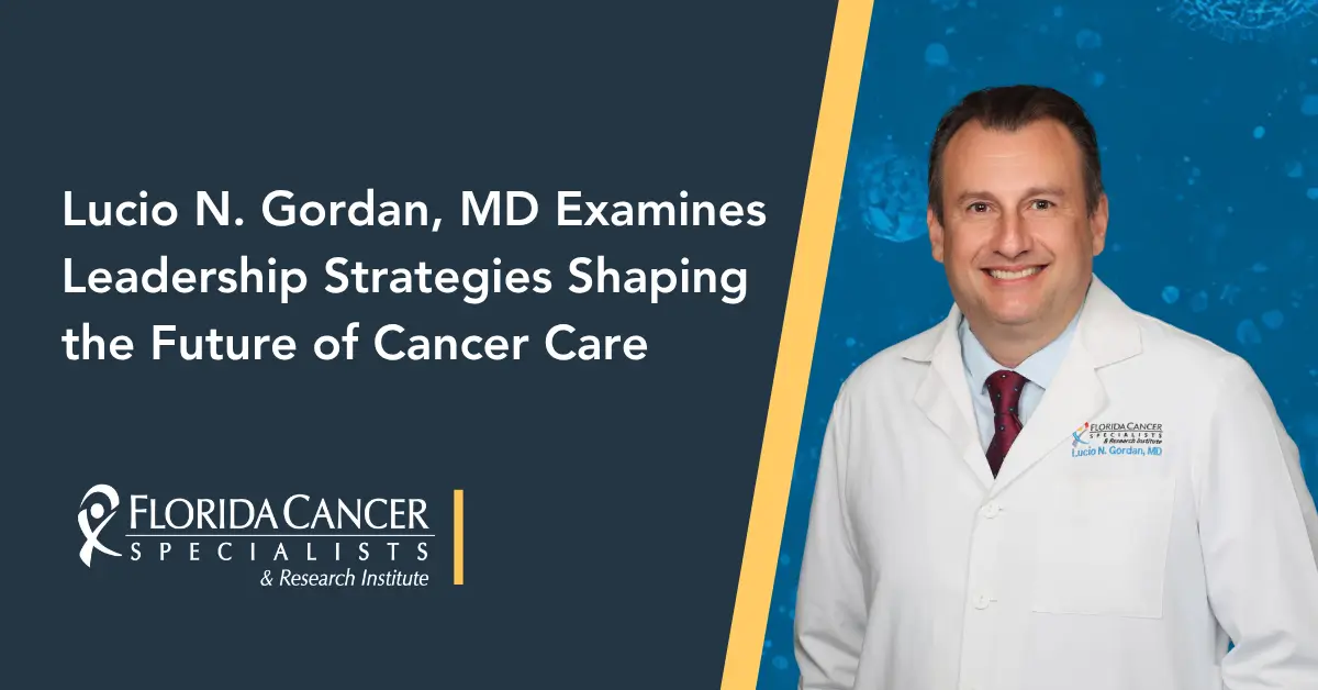 FCS' Lucio N. Gordan, MD coauthors a JCO Oncology Practice article on leadership, innovation and the future of community cancer care.