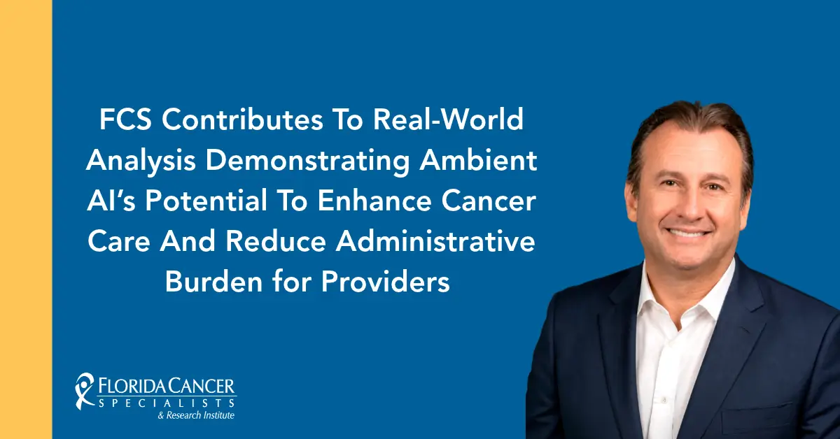 FCS coauthors real-world study showing ambient AI improves documentation efficiency, reduces provider burnout and enhances cancer care.