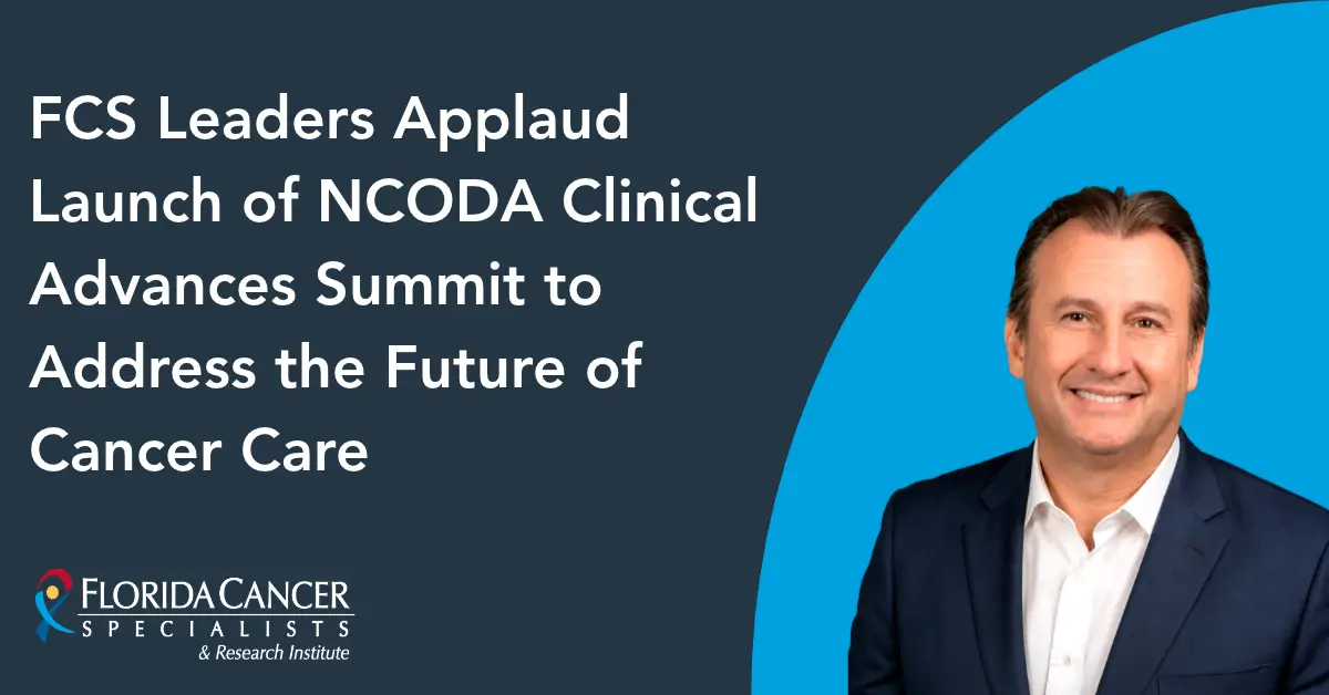 FCS leaders applaud NCODA’s new Clinical Advances Summit and celebrate team members recognized for advancing innovation and excellence in cancer care.